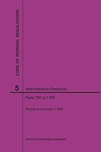 Code of Federal Regulations Title 5, Administrative Personnel, Parts 700-1199, 2020