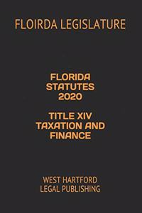 Florida Statutes 2020 Title XIV Taxation and Finance