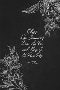 Choses Que J'aimerais Dire Au Travail Mais Je Ne Peux Pas.