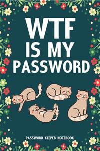 WTF Is My Password Password Keeper Notebook