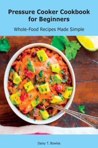 Pressure Cooker Cookbook for Beginners