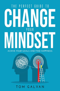 The Perfect Guide to Change Your Mindset