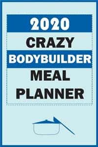 2020 Crazy Bodybuilder Meal Planner