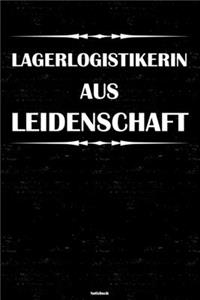 Lagerlogistikerin aus Leidenschaft Notizbuch: Lagerlogistikerin Journal DIN A5 liniert 120 Seiten Geschenk