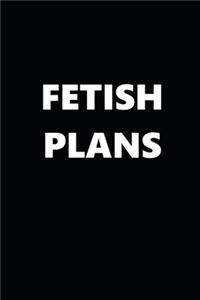 2020 Daily Planner Funny Theme Fetish Plans Black White 388 Pages