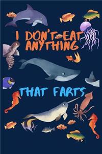 I Don't Eat Anything That Farts