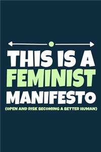 This Is A Feminist Manifesto (Open And Risk Becoming A Better Human)
