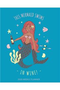 This Mermaid Swims in Wine! 2020 Weekly Planner