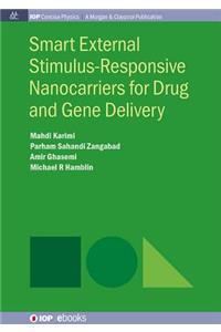 Smart External Stimulus-Responsive Nanocarriers for Drug and Gene Delivery