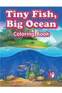 Tiny Fish, Big Ocean Coloring Book