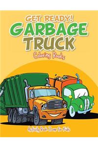 Get Ready! Garbage Truck Coloring Books