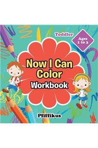 Now I Can Color Workbook Toddler - Ages 1 to 3