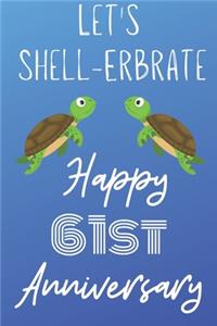 Let's Shell-erbrate Happy 61st Anniversary
