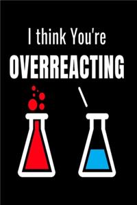 I Think You're Overreacting