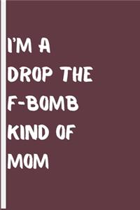 Im a Drop the F-Bomb Kind of Mom