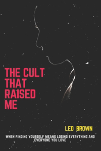 Cult That Raised Me