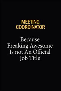 Meeting Coordinator Because Freaking Awesome Is Not An Official Job Title