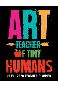 Art Teacher of Tiny Humans 2019 - 2020 Teacher Planner