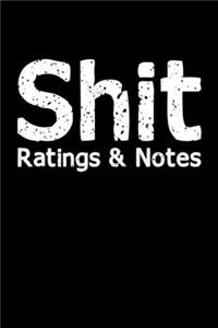 Shit - Ratings & Notes