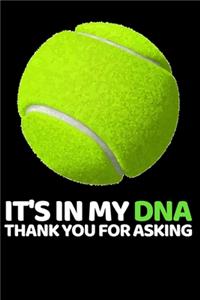 It's In My DNA Thank You For Asking