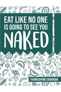 Eat Like No One Is Going To See You Naked