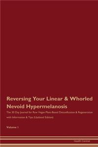 Reversing Your Linear & Whorled Nevoid Hypermelanosis