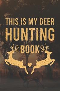 This Is My Deer Hunting Book