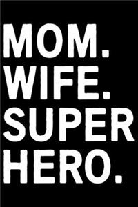 Mom Wife Super Hero