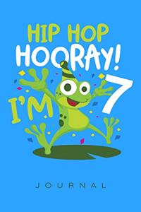 Hip Hop Hooray I'm 7 Birthday Journal