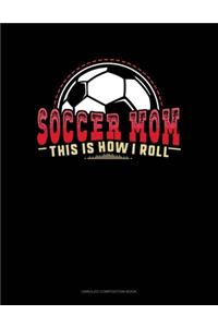 Soccer Mom - This Is How I Roll