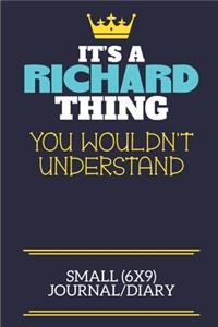 It's A Richard Thing You Wouldn't Understand Small (6x9) Journal/Diary: A cute book to write in for any book lovers, doodle writers and budding authors!