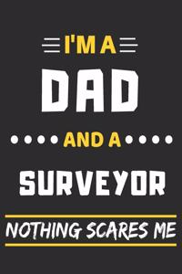 I'm A Dad And A Surveyor Nothing Scares Me