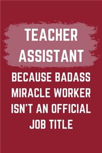 Teacher Assistant Because Badass Miracle Worker Isn't An Official Job Title