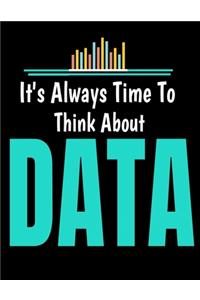 Its Always Time To Think About Data