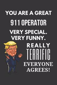You Are A Great 911 Operator Very Special. Very Funny. Really Terrific Everyone Agrees! Notebook