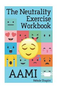 Neutrality Exercise Workbook - AAMI
