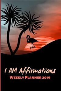 I Am Affirmations Weekly Planner 2019