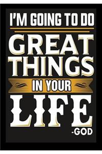 I'm Going To Do Great Things In Your Life, God