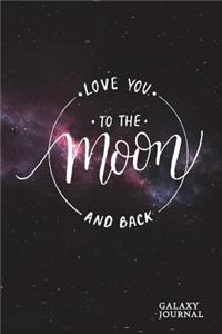 Love You to the Moon and Back Galaxy Journal