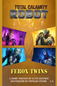 Total Calamity Robot Book 1.3- Ferox Twins