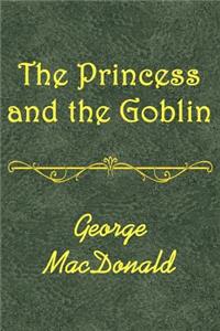 The Princess and the Goblin (Illustrated)