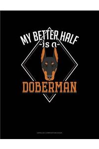 My Better Half Is a Doberman