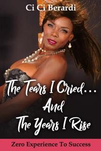 Tears I Cried and The Years I Rise