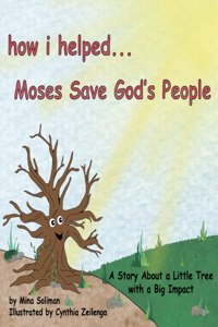 How I Helped...Moses Save God's People