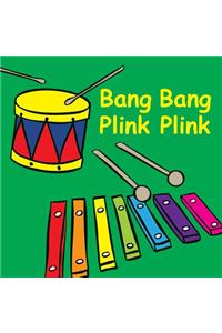 Bang Bang Plink Plink