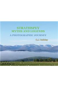 Strathspey Myths and Legends - A Photographic Journey