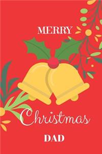 Merry Chritmas Dad: Journal, Notebook, Diary, of Writing,6x9 Lined Pages, 120 Pages