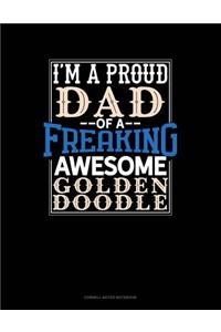 I Am a Proud Dad of a Freaking Awesome Goldendoodle