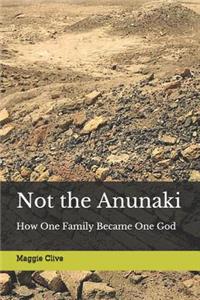 Not the Anunaki: How One Family Became One God