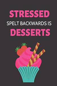 Stressed Spelt Backwards Is Dessert